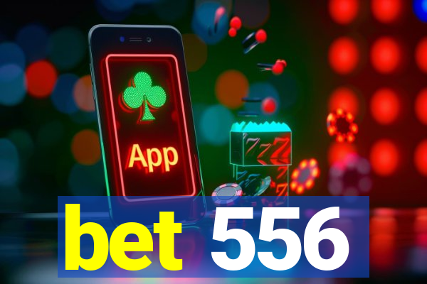 bet 556